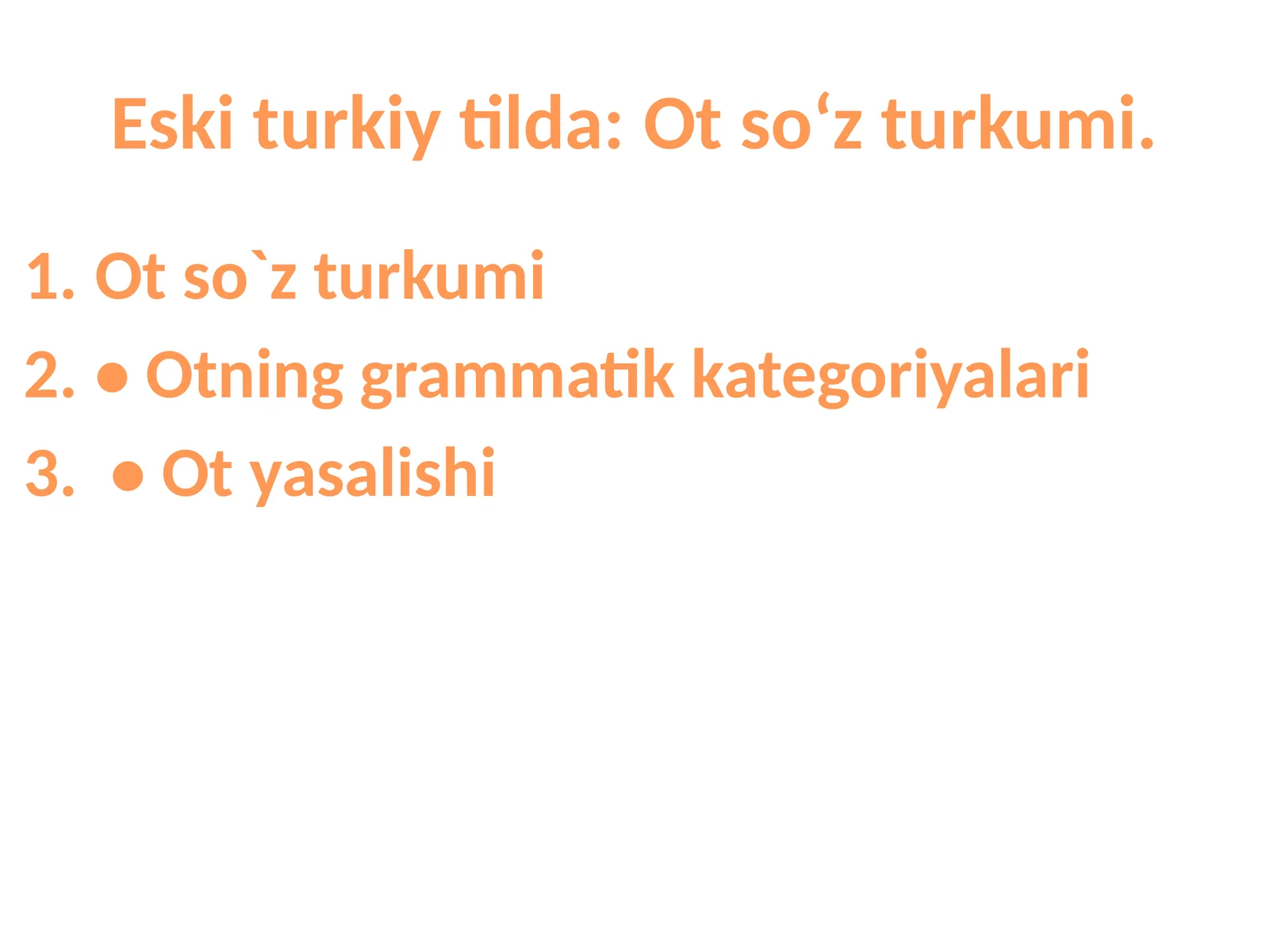 Eski turkiy tilda Ot soʻz turkumi.