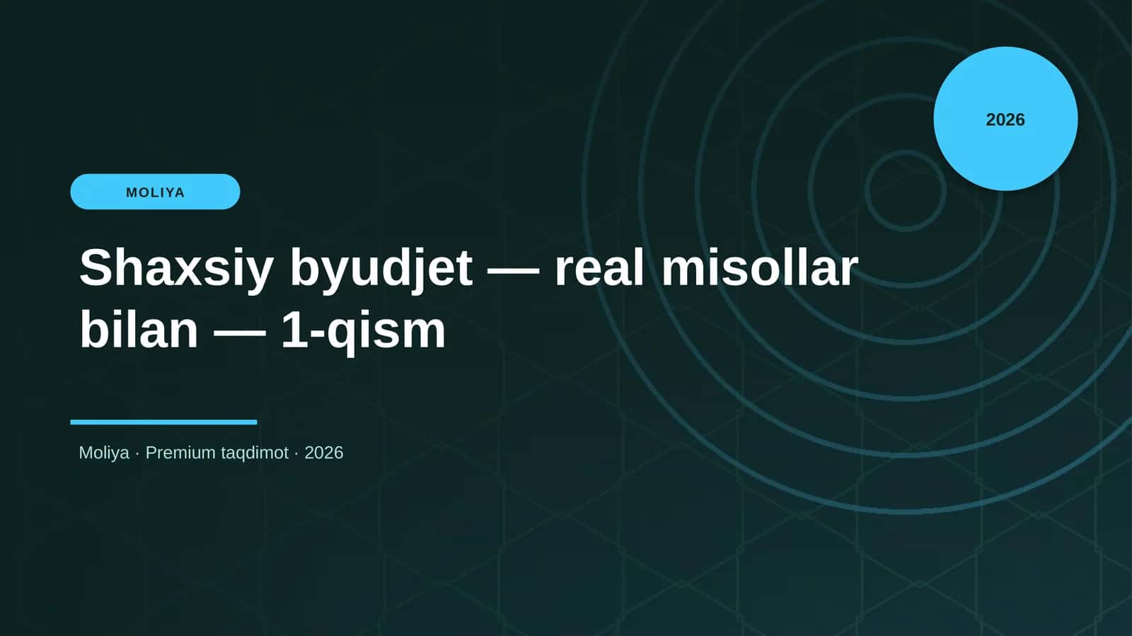 Shaxsiy byudjet — real misollar bilan — 1-qism