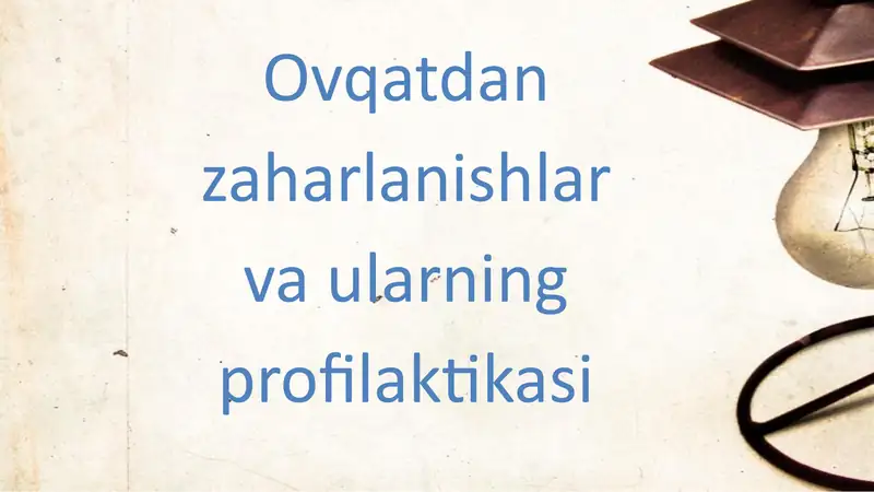Ovqatdan zaharlanishlar va ularning profilaktikasi