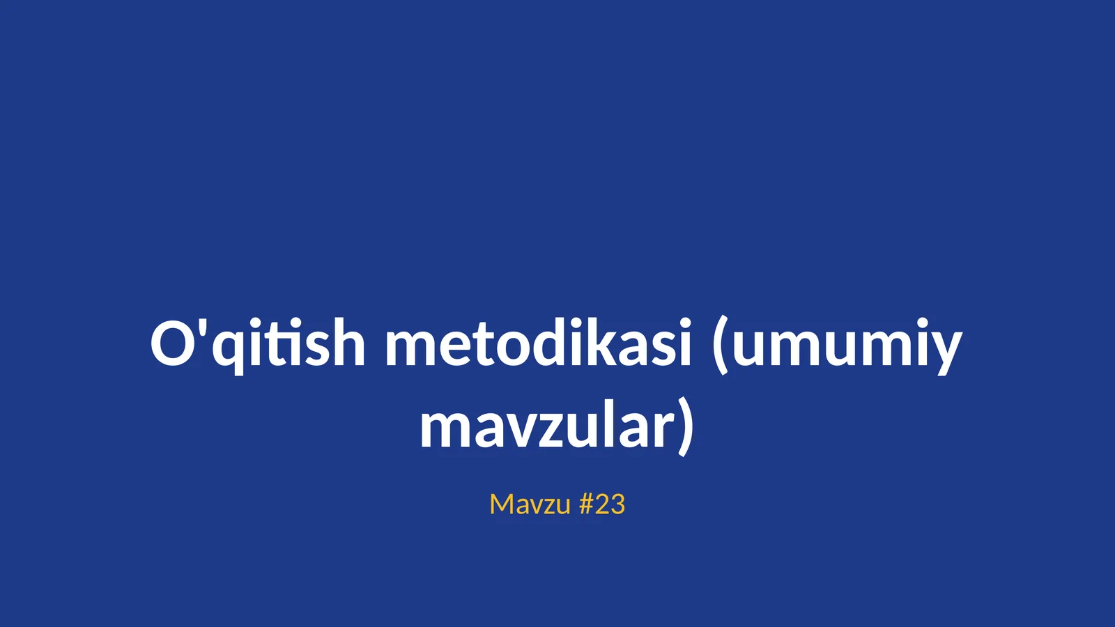O'qitish metodikasi (umumiy mavzular)