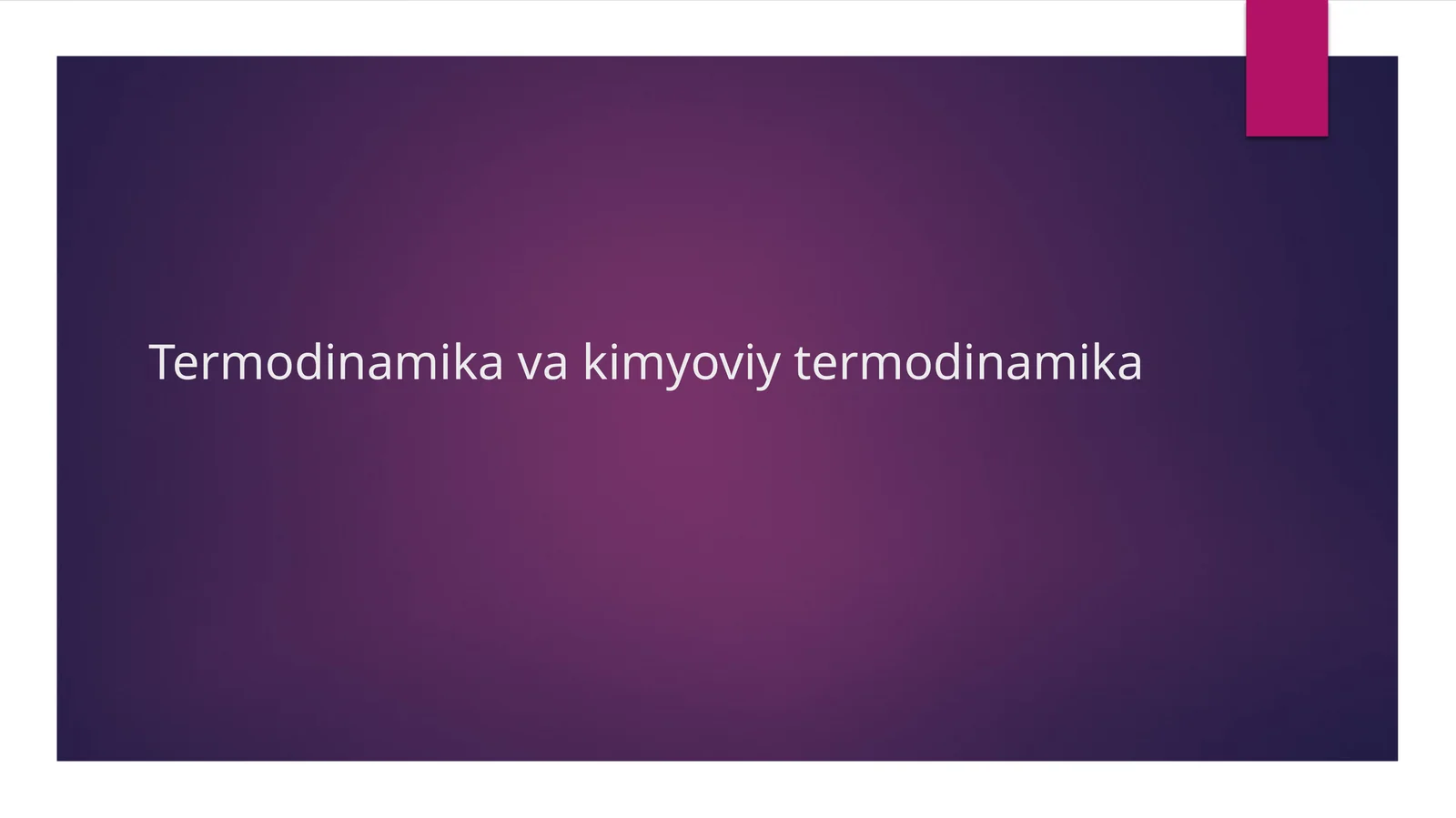 Termodinamika va kimyoviy termodinamika