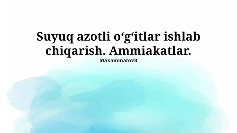 Suyuq azotli o'g'itlar ishlab chiqarish. Ammiakatlar