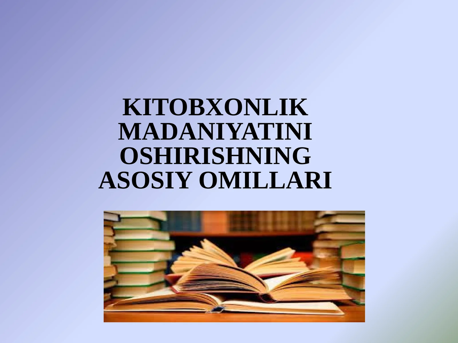 KITOBXONLIK MADANIYATINI OSHIRISHNING ASOSIY OMILLARI