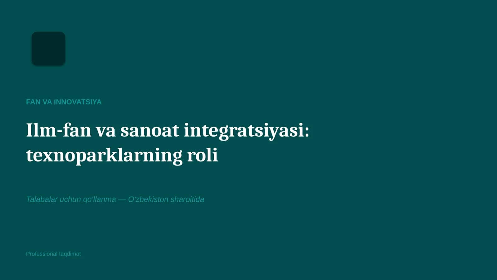 Ilm-fan va sanoat integratsiyasi: texnoparklarning roli