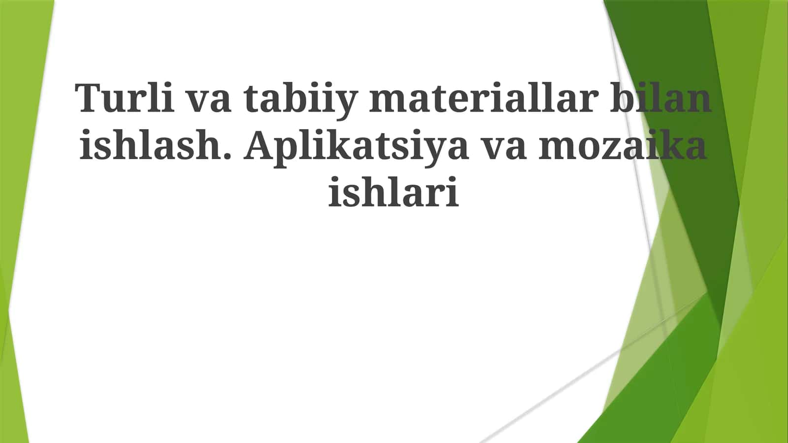 Applikatsiya va mozaika ishlarini o'rganish