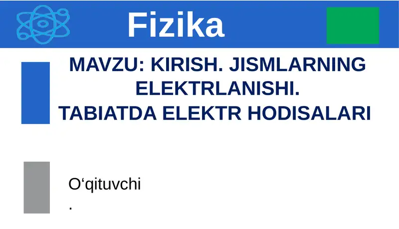 KIRISH. JISMLARNING ELEKTRLANISHI. TABIATDA ELEKTR HODISALARI