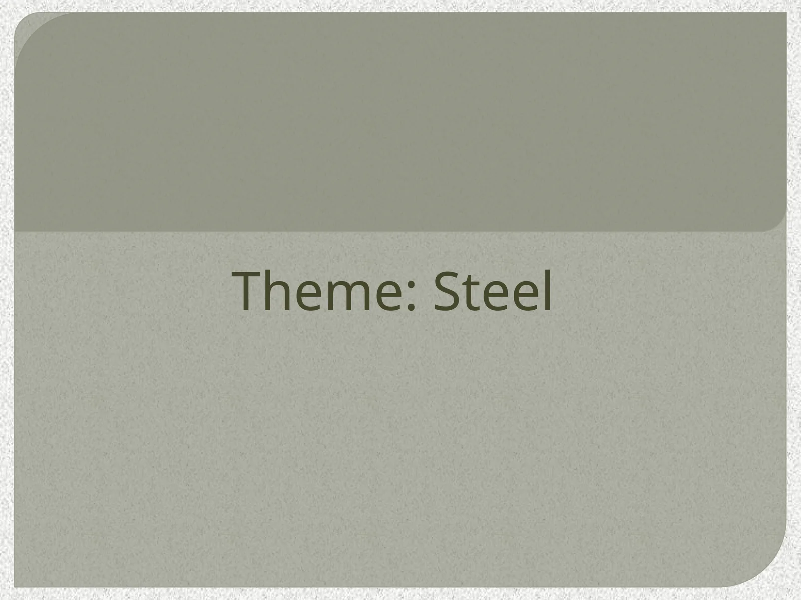 Steel