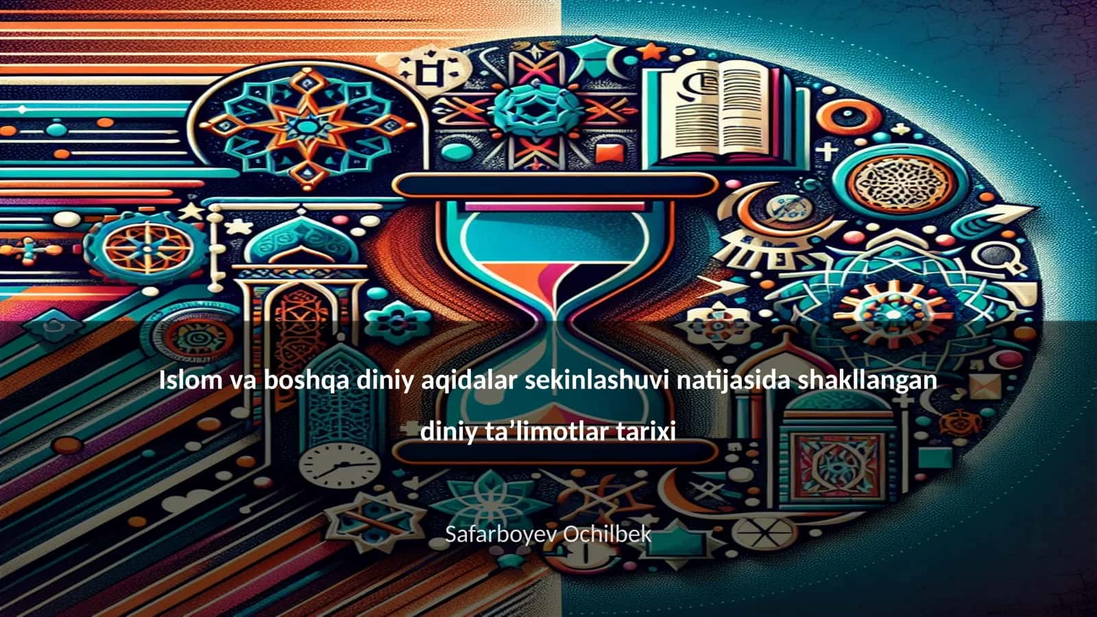 Islom va boshqa diniy aqidalar sekinlashuvi natijasida shakllangan diniy taʼlimotlar tarixi