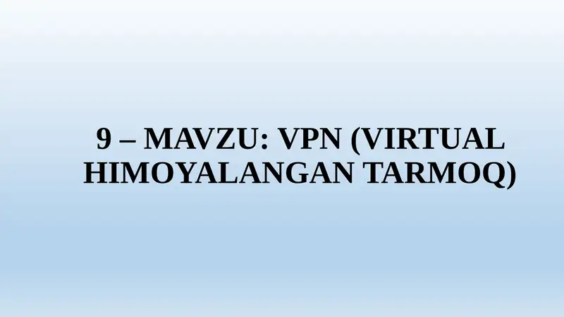 VPN (VIRTUAL HIMOYALANGAN TARMOQ)