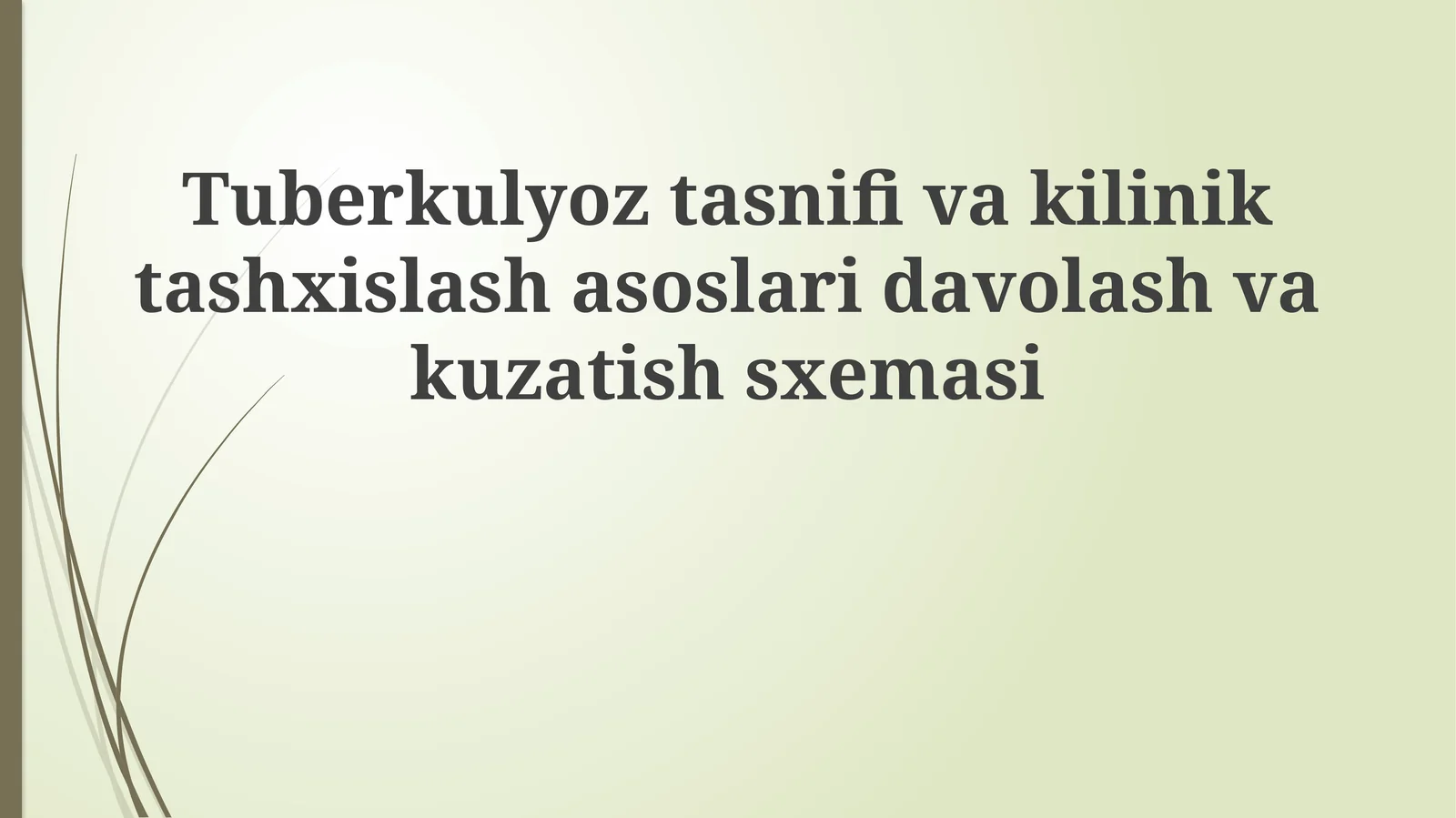 Tuberkulyoz tasnifi va klinik tashxislash asoslari davolash va kuzatish sxemasi