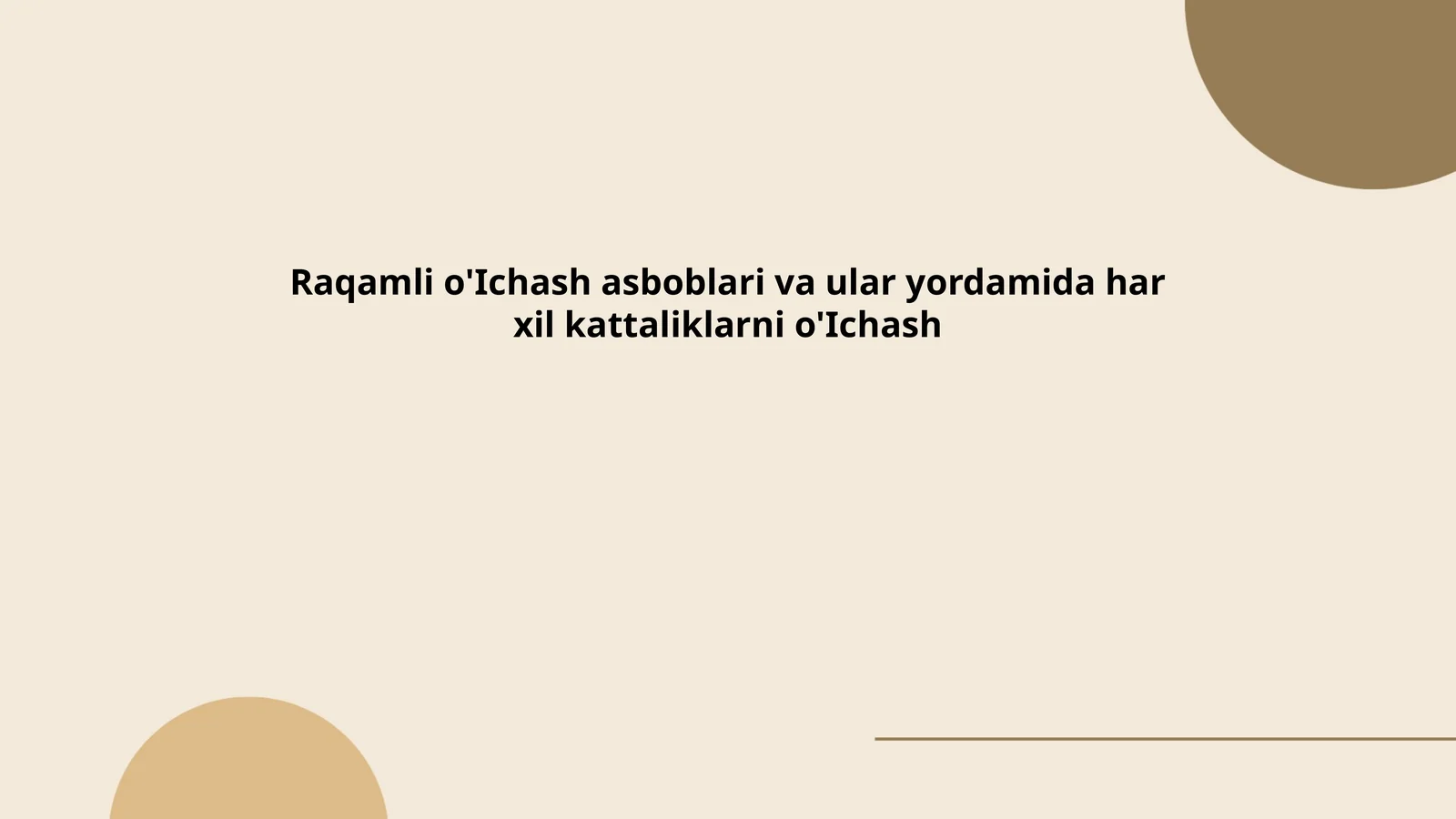 Raqamli o'lchash asboblari va ular yordamida har xil kattaliklarni o'lchash