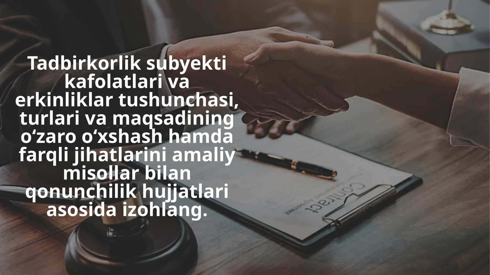 Tadbirkorlik subyekti kafolatlari va erkinliklar tushunchasi, turlari va maqsadining o‘zaro o‘xshash hamda farqli jihatlarini amaliy misollar bilan qonunchilik hujjatlari asosida izohlang