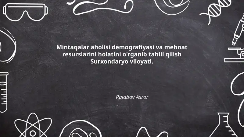 Mintaqalar aholisi demografiyasi va mehnat resurslarini holatini o'rganib tahlil qilish Surxondaryo viloyati.