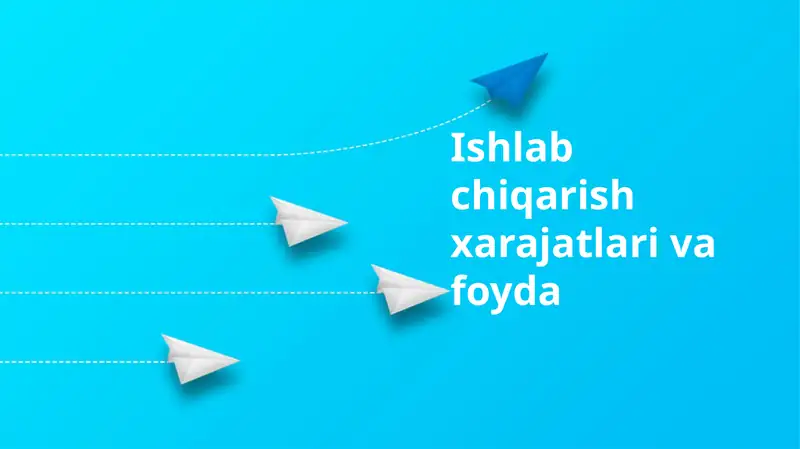 Ishlab chiqarish xarajatlari va foyda