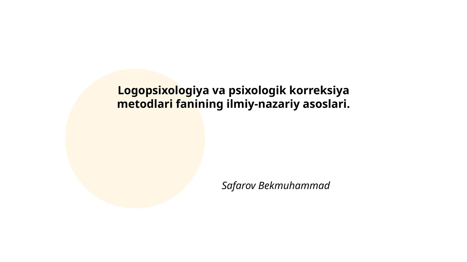 Logopsixologiya va psixologik korreksiya metodlari fanining ilmiy-nazariy asoslari