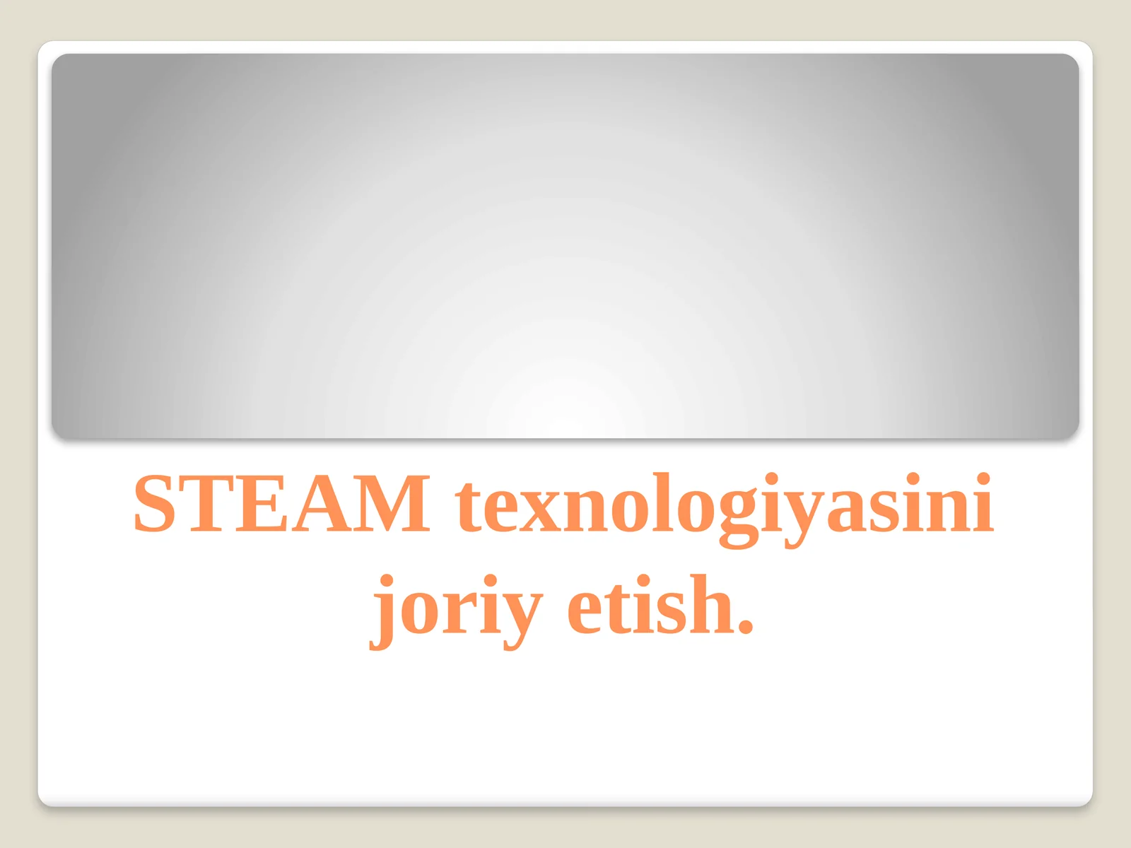 STEAM texnologiyasini joriy etish