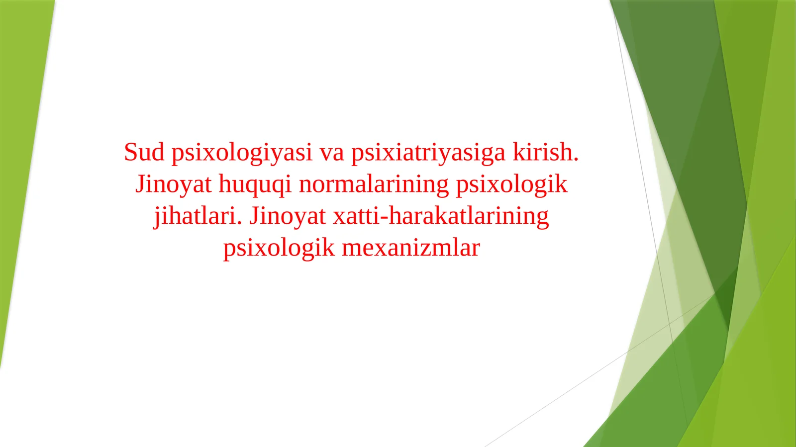 Sud psixologiyasi va psixiatriyasiga kirish. Jinoyat huquqi normalarining psixologik jihatlari. Jinoyat xatti-harakatlarining psixologik mexanizmlar