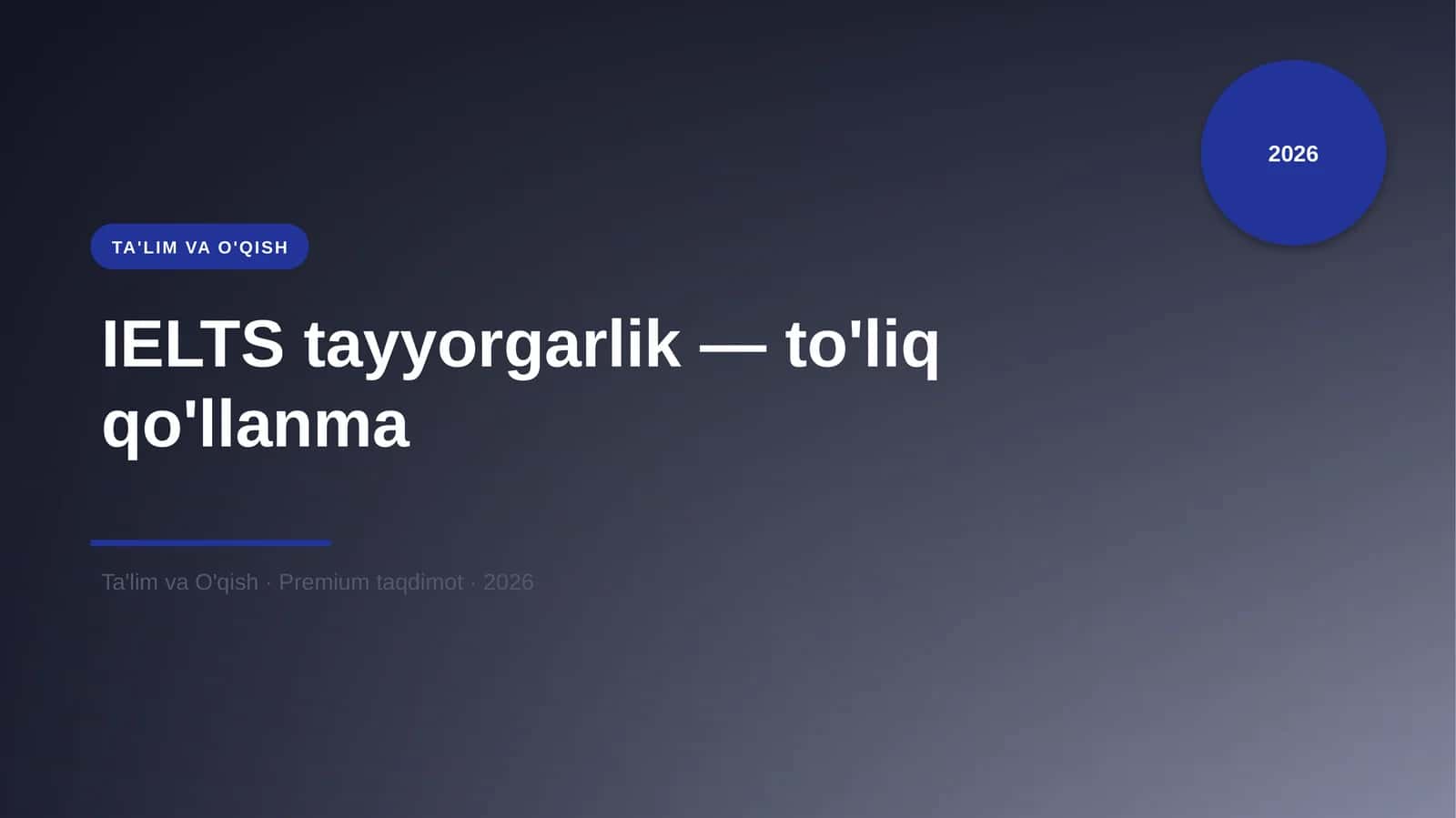 IELTS tayyorgarlik — to'liq qo'llanma