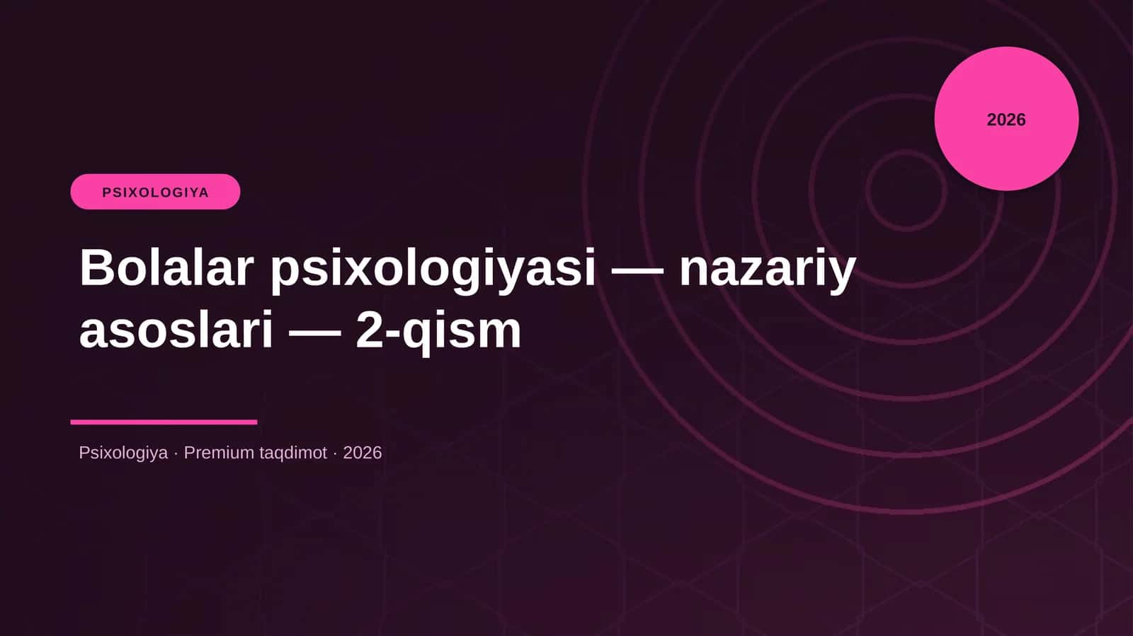 Bolalar psixologiyasi — nazariy asoslari — 2-qism