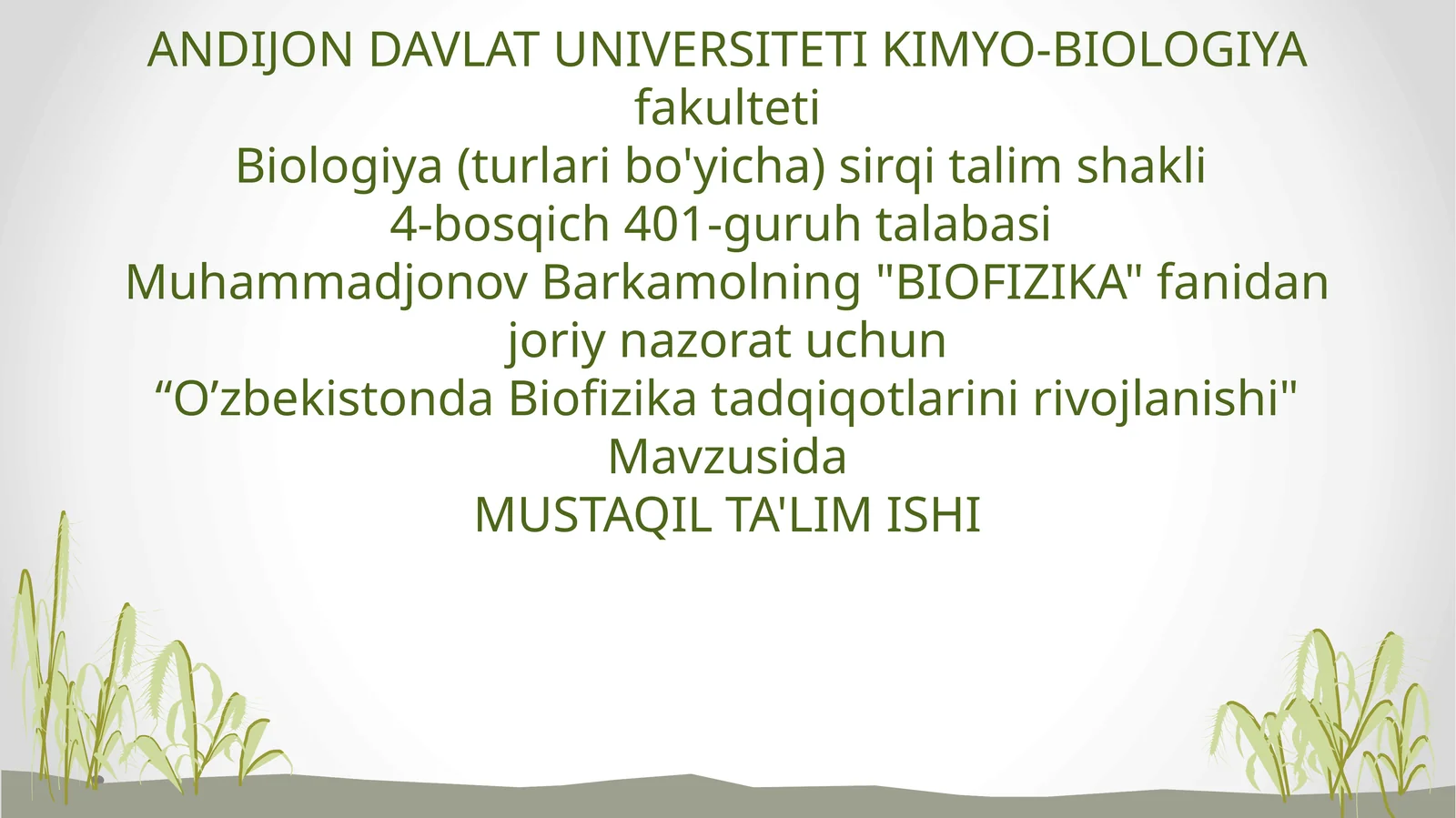 BIOFIZIKA fanidan "O’zbekistonda Biofizika tadqiqotlarini rivojlanishi" Mavzusida MUSTAQIL TA'LIM ISHI