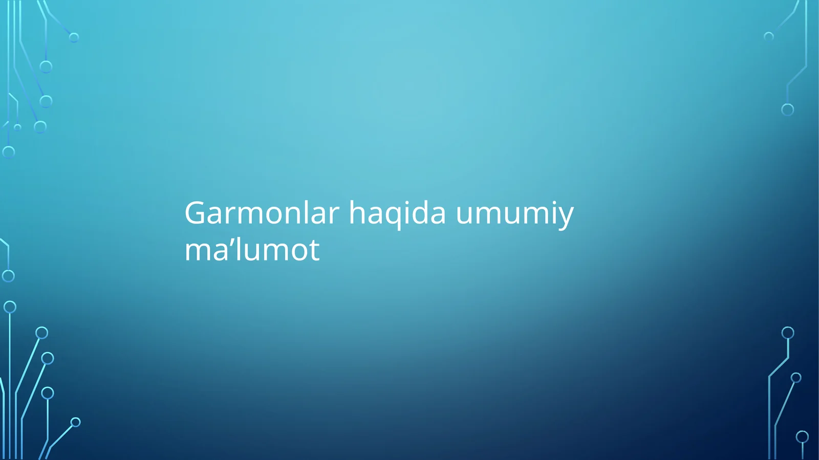 Garmonlar haqida umumiy ma'lumot