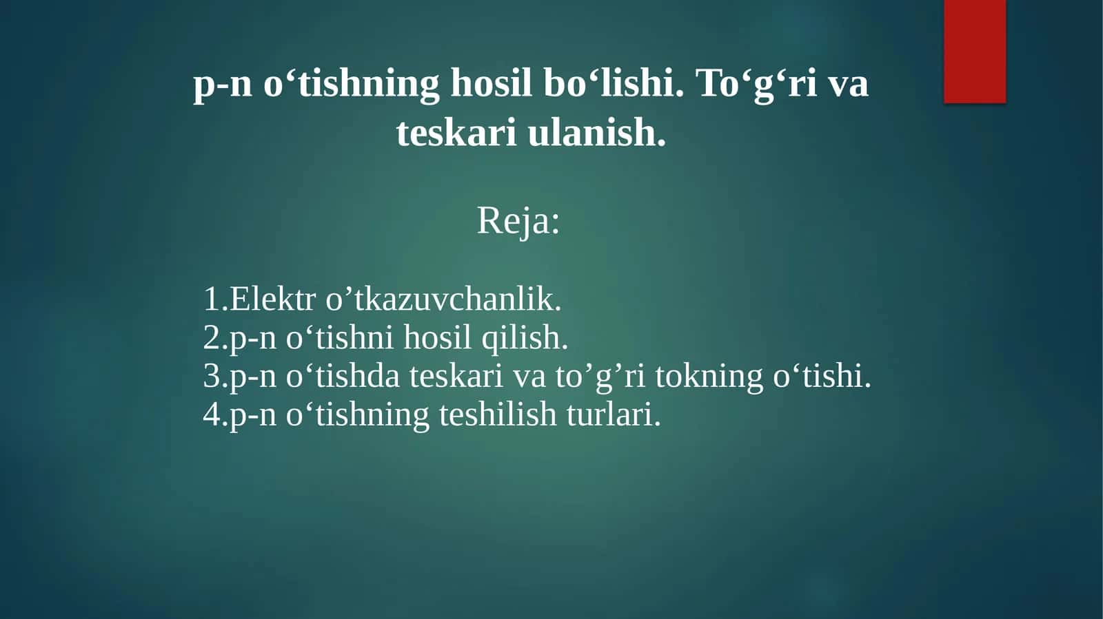 p-n o‘tishning hosil bo‘lishi. To‘g‘ri va teskari ulanish
