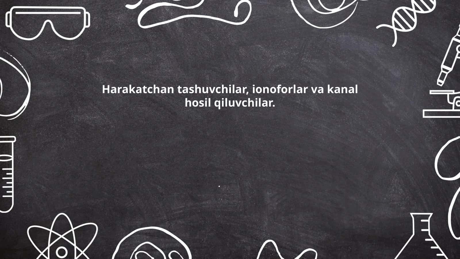 Harakatchan tashuvchilar, ionoforlar va kanal hosil qiluvchilar