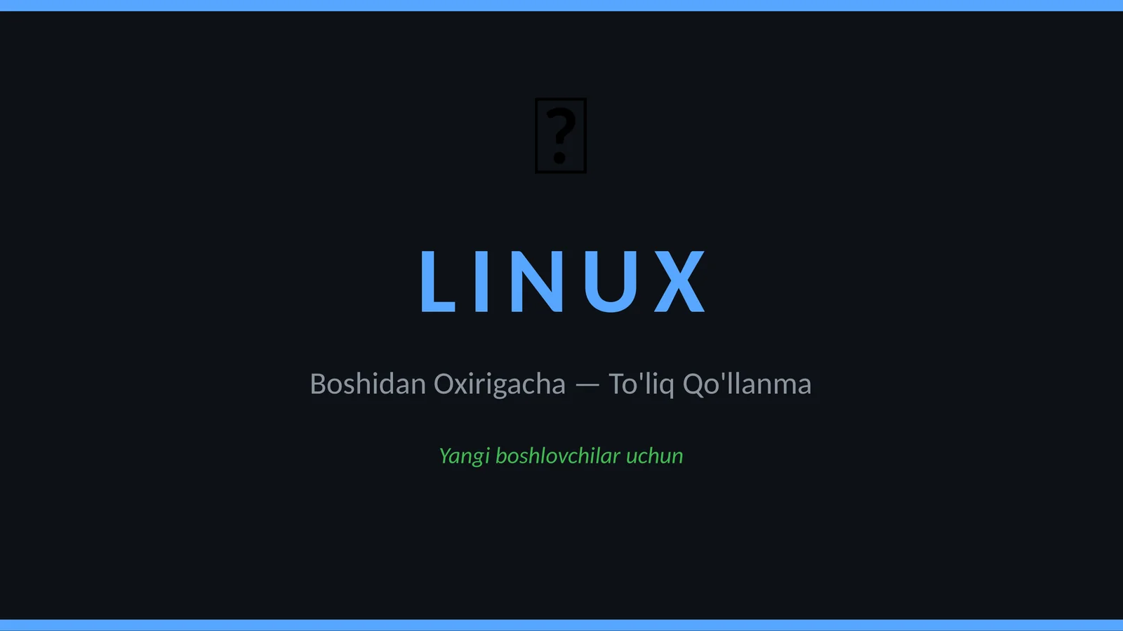Linux uchun ajoyib qo'llanma