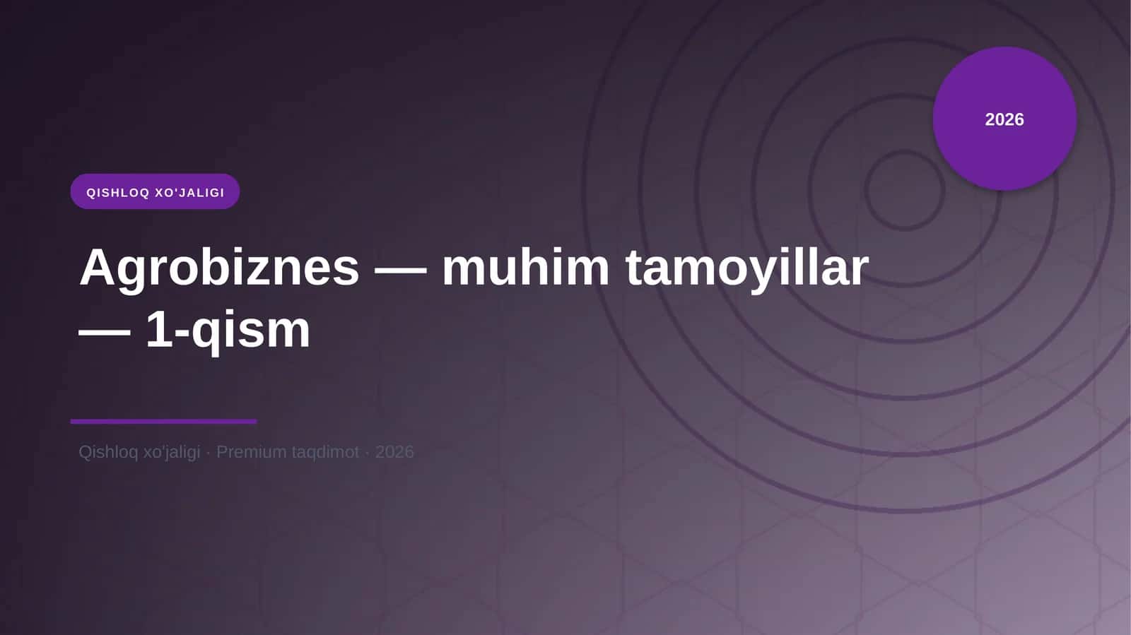 Agrobiznes — muhim tamoyillar — 1-qism
