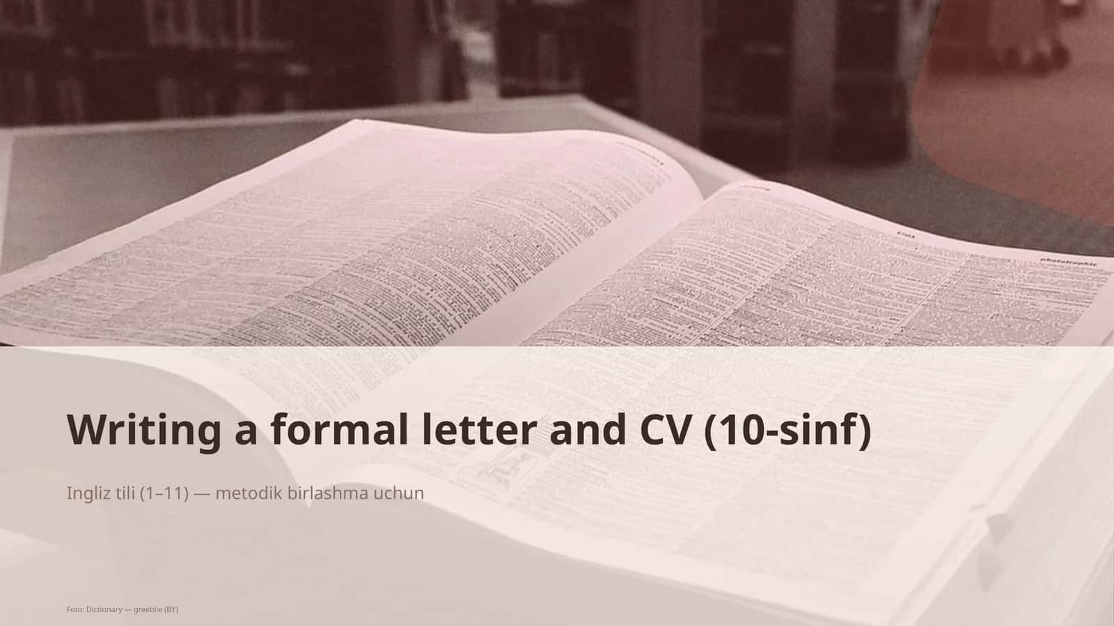 Writing a formal letter and CV (10-sinf)