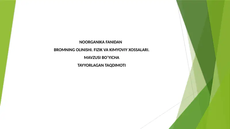 NOORGANIK AFANIDAN BROMNING OLINISHI.FIZIK VA KIMYOVIY XOSSALARI