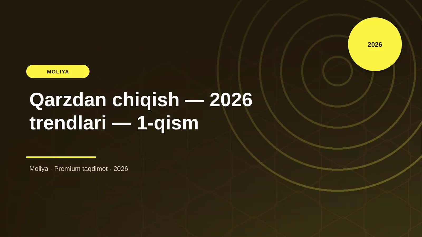 Qarzdan chiqish — 2026 trendlari — 1-qism