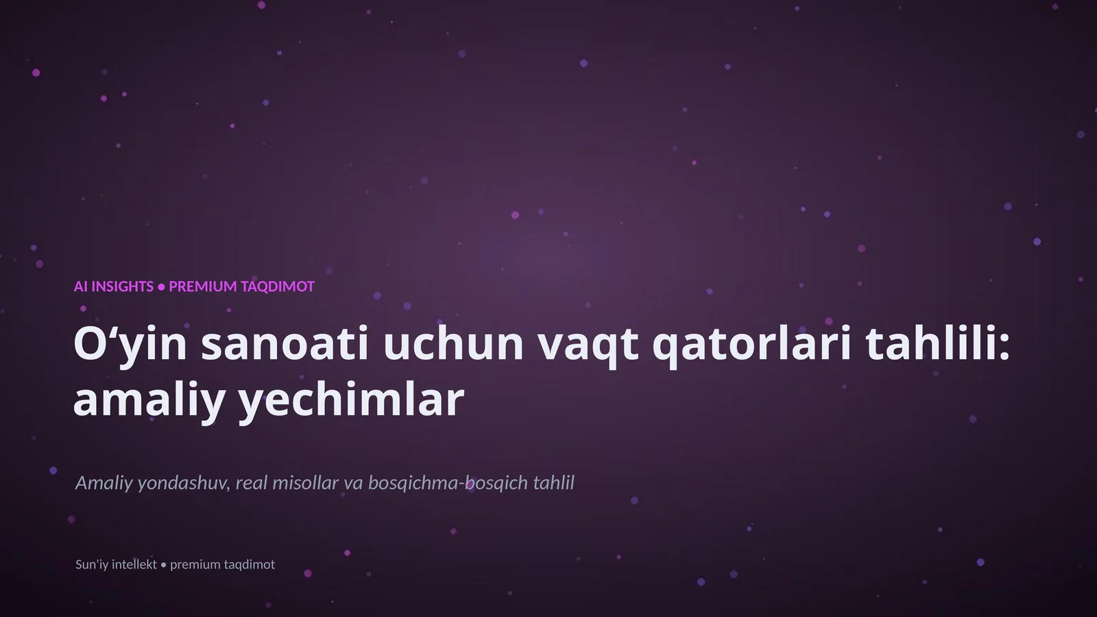 Oʻyin sanoati uchun vaqt qatorlari tahlili: amaliy yechimlar
