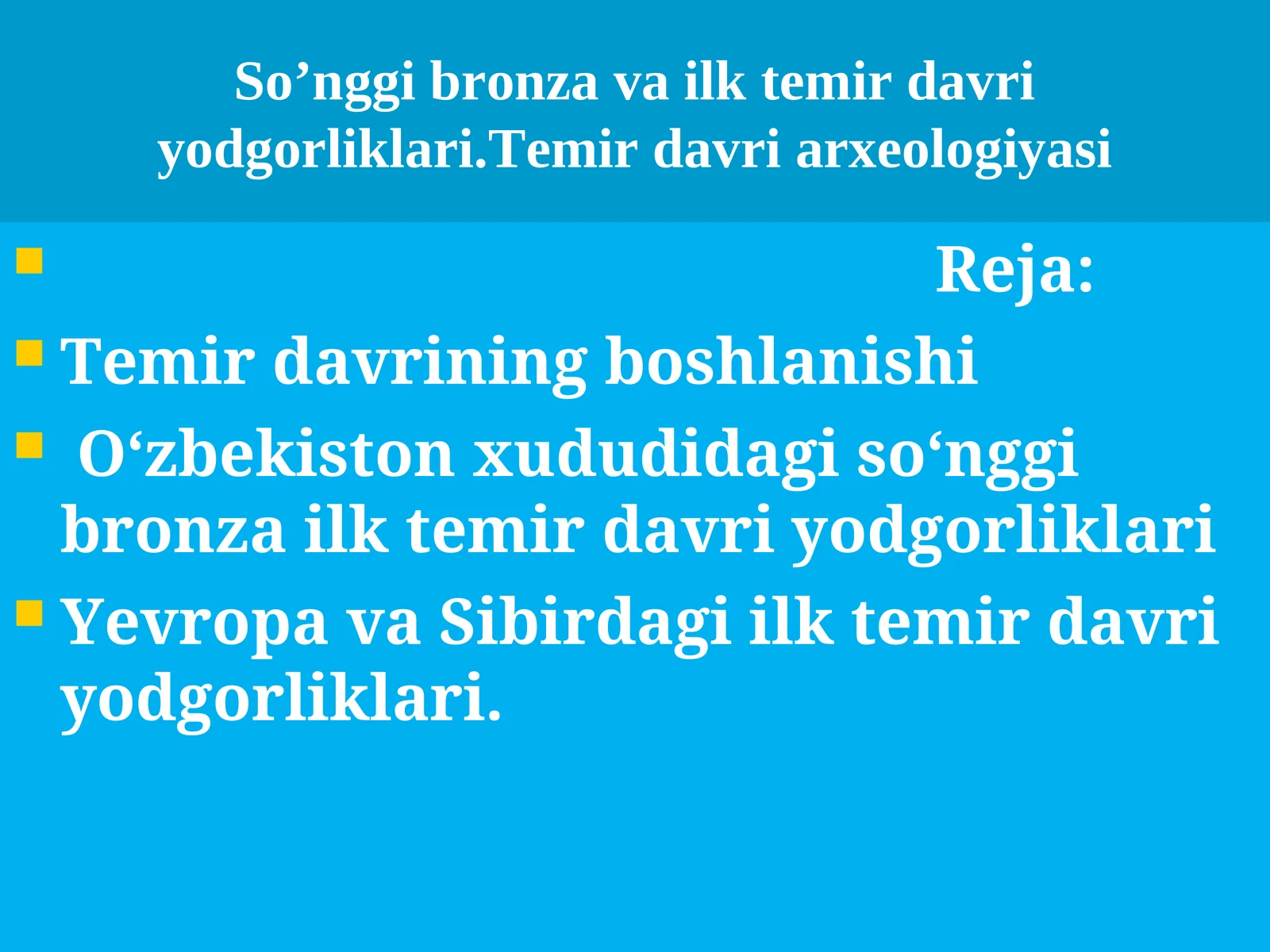 So’nggi bronza va ilk temir davri yodgorliklari.Temir davri arxeologiyasi