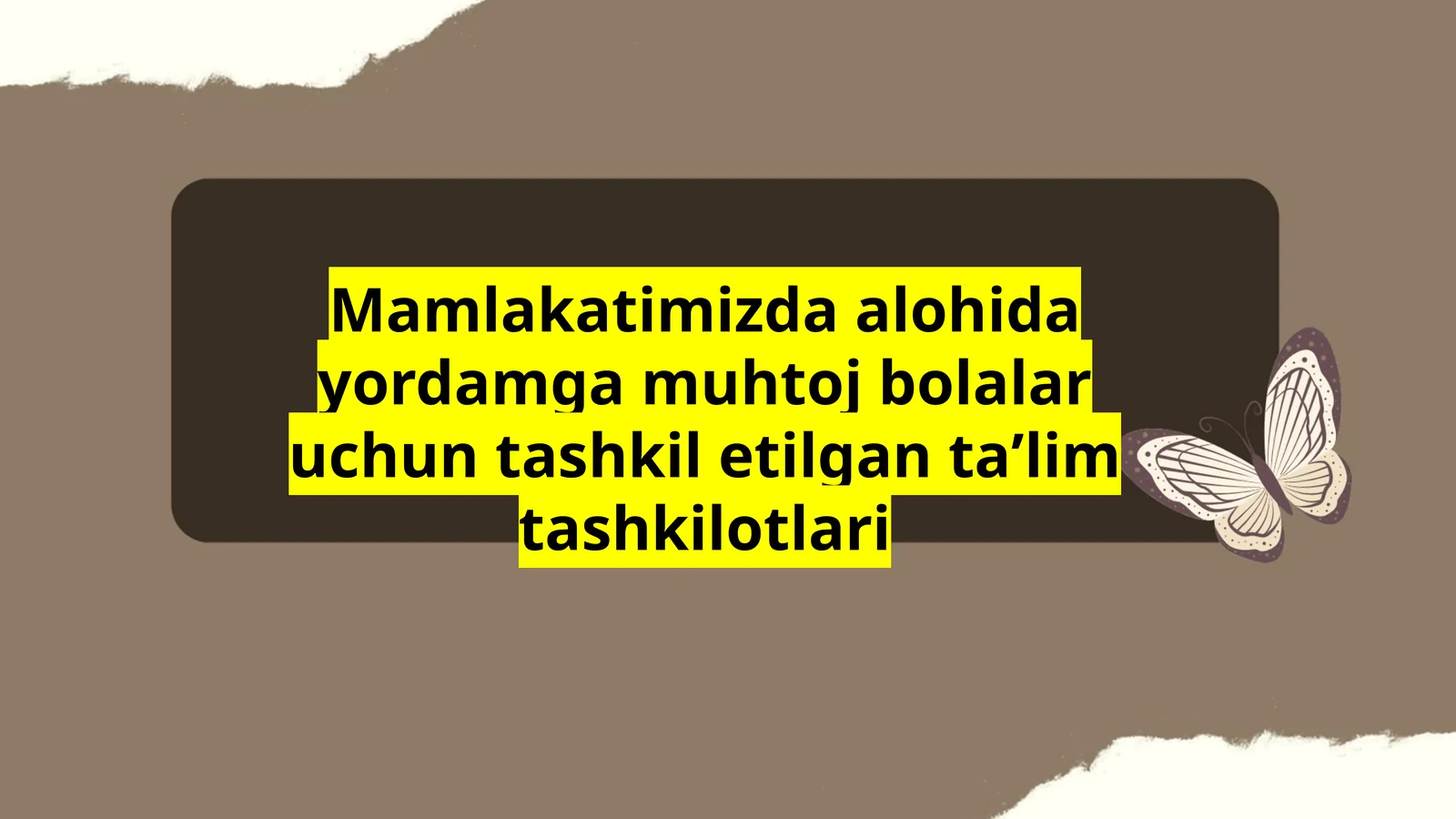 Mamlakatimizda alohida yordamga muhtoj bolalar uchun tashkil etilgan taʼlim tashkilotlari