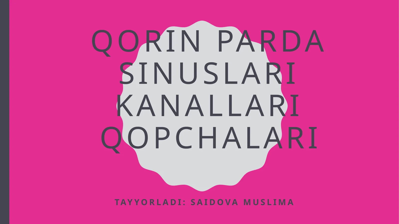 QORIN PARDA SINUSLARI KANALLARI QOPCHALARI