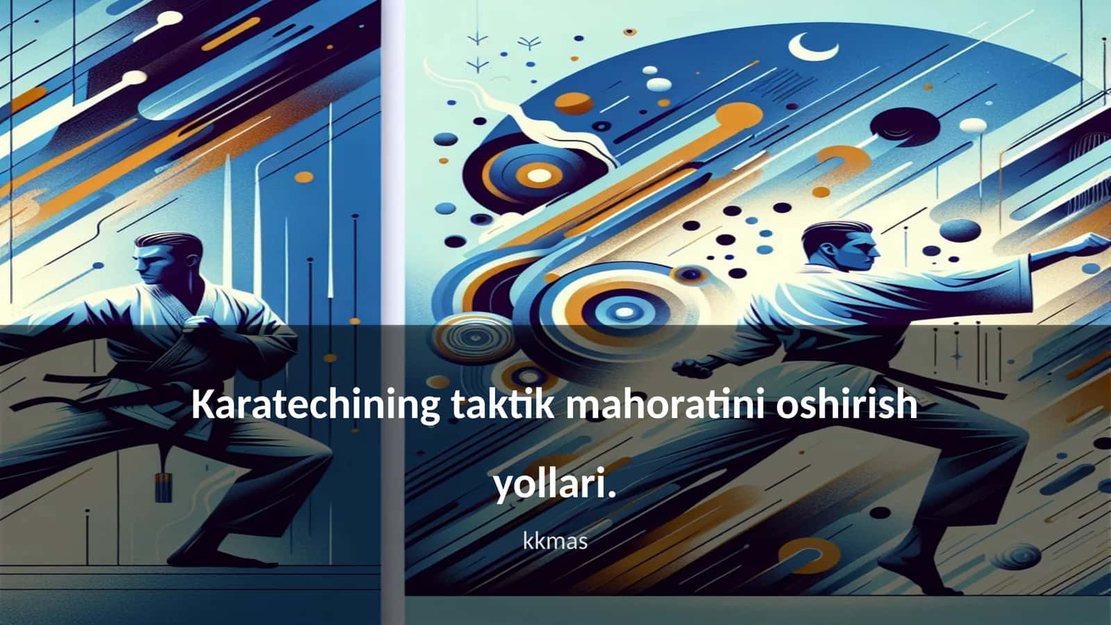 Karatechining taktik mahoratini oshirish yollari