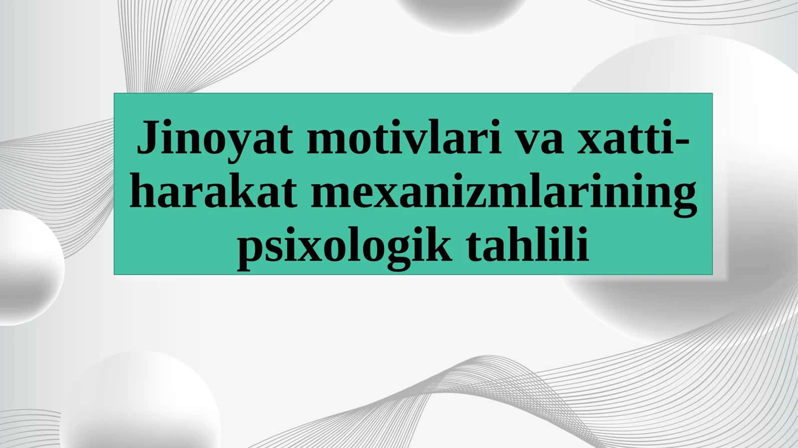 Jinoyat motivlari va xatti-harakat mexanizmlarining psixologik tahlili