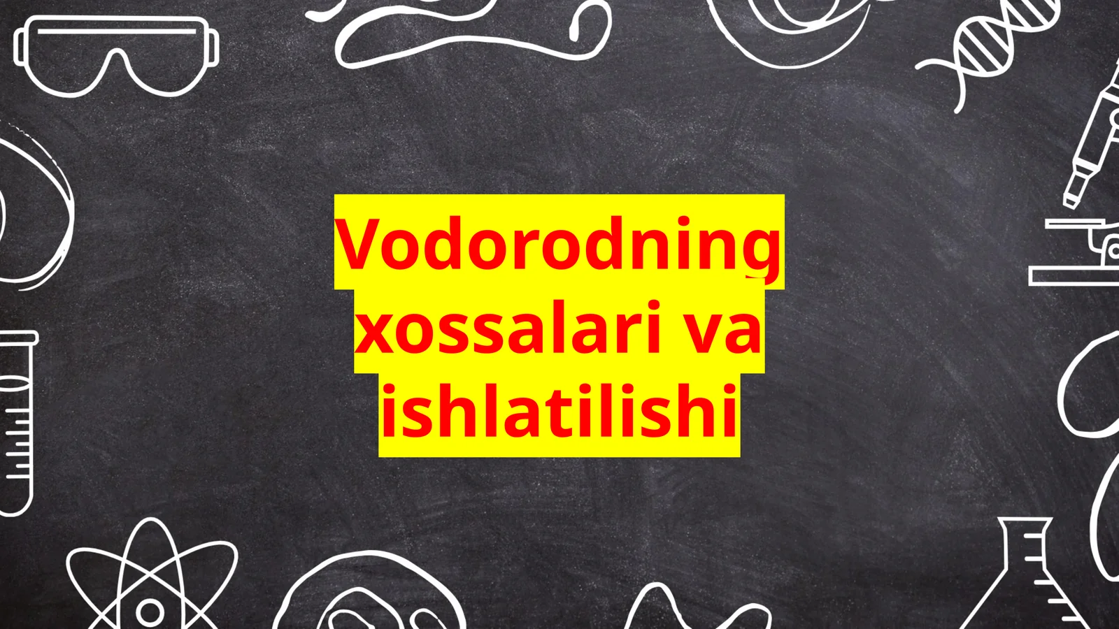 Vodorodning xossalari va ishlatilishi