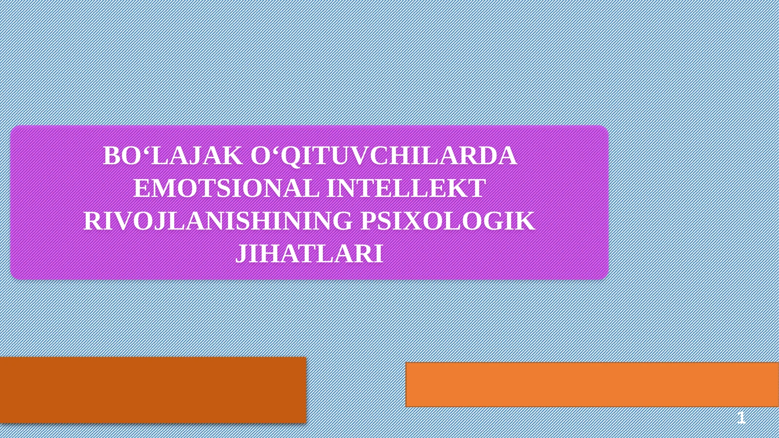 BOʻLAJAK OʻQITUVCHILARDA EMOTSIONAL INTELLEKT RIVOJLANISHINING PSIXOLOGIK JIHATLARI