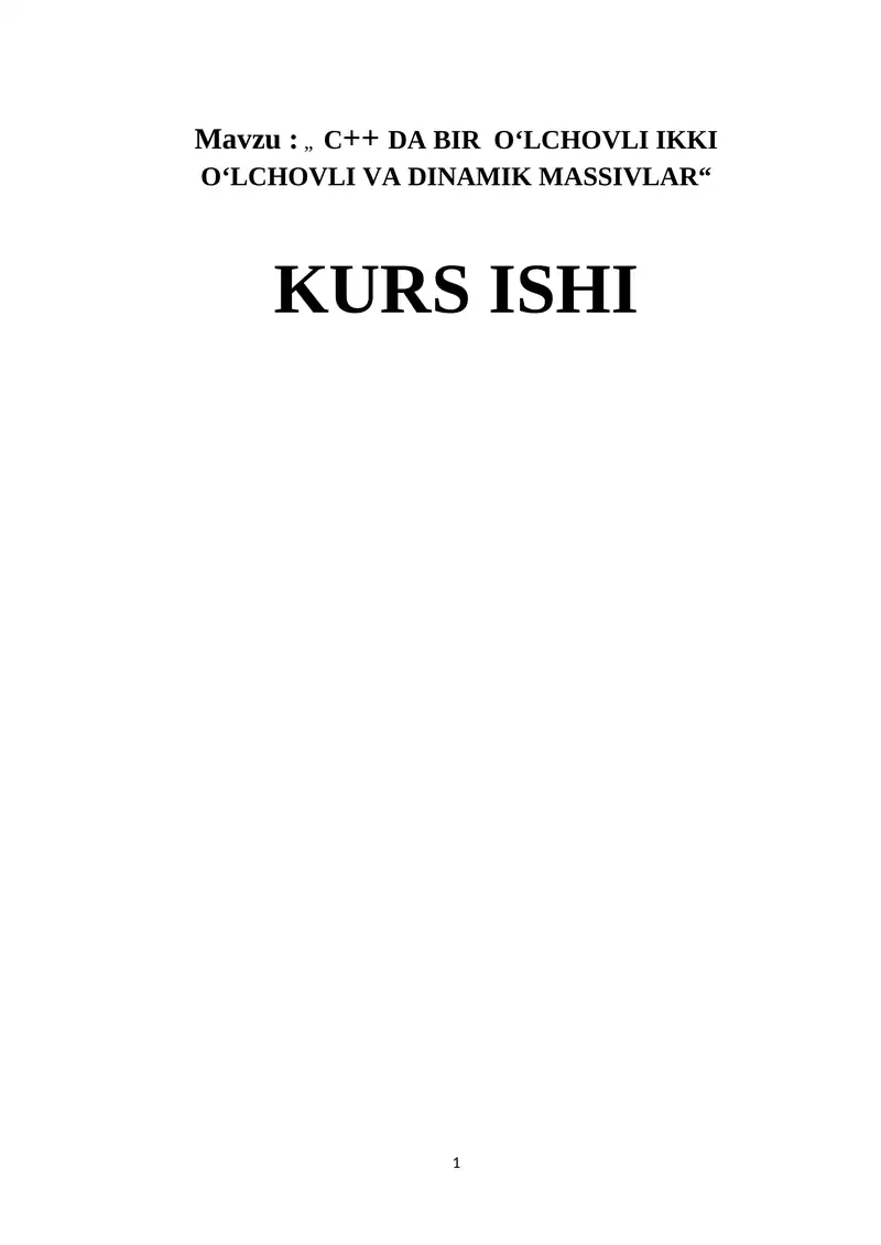 C++ DA BIR O‘LCHOVLI IKKI O‘LCHOVLI VA DINAMIK MASSIVLAR.