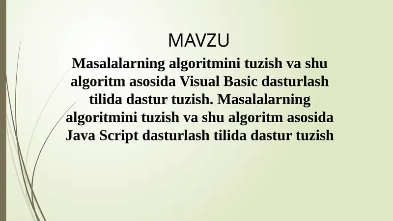 Masalalarning algoritmini tuzish va shu algoritm asosida Visual Basic dasturlash tilida dastur tuzish. Masalalarning algoritmini tuzish va shu algoritm asosida Java Script dasturlash tilida dastur tuzish