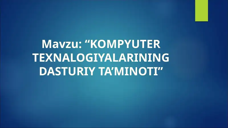 Kompyuter Texnologiyalarining Dasturiy Ta’minoti