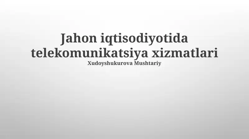 Jahon iqtisodiyotida telekomunikatsiya xizmatlari