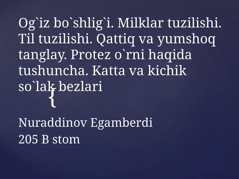 Og`izbo`shlig`i.Milklartuzilishi.Tiltuzilishi.Qattiqvayumshoqtanglay.Protezo`rnihaqidatushuncha.Kattavakichikso`lakbezlari