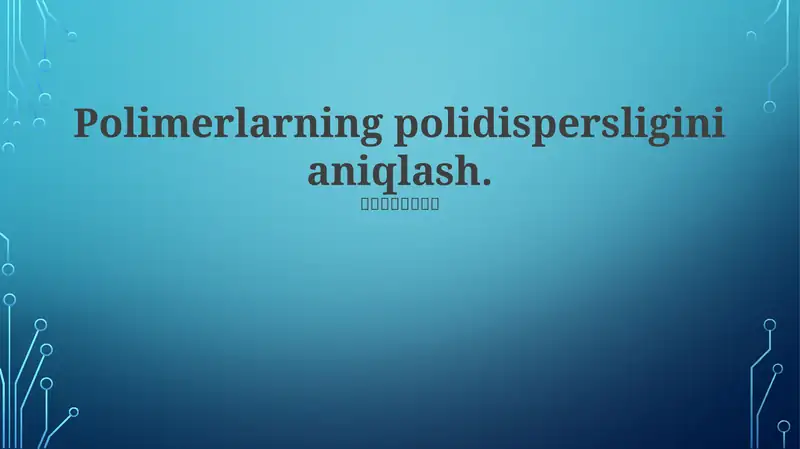 Polimerlarning polidispersligini aniqlash