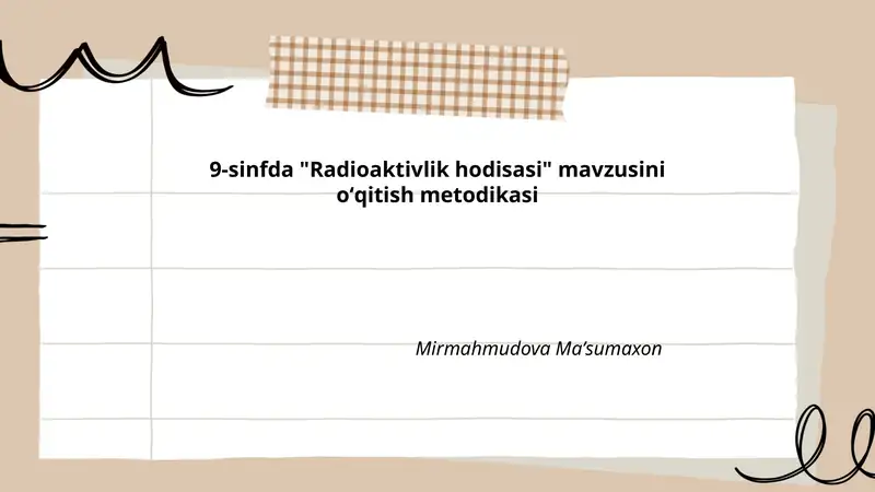 Radioaktivlik hodisasi mavzusini oʻqitish metodikasi