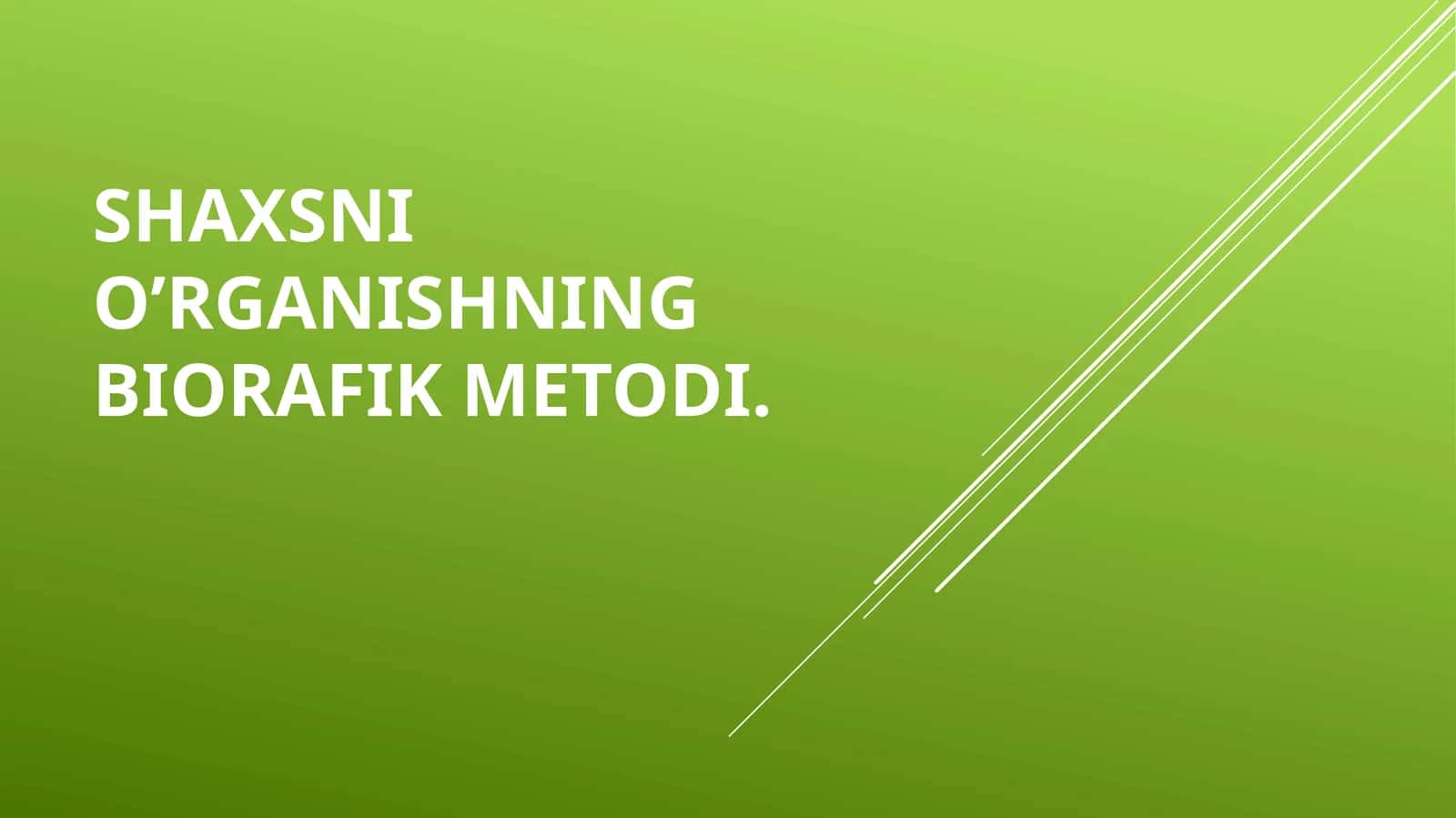 Shaxsning o'rganishning biografik metodi