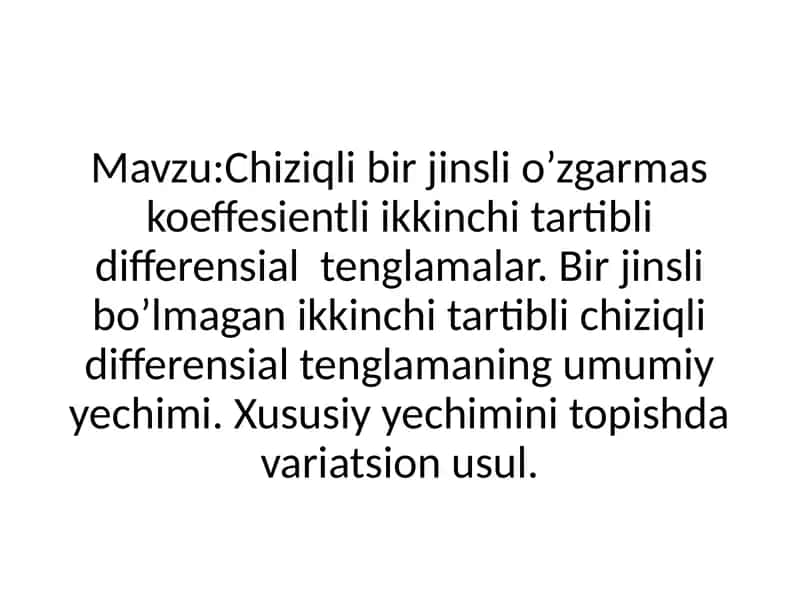 Chiziqlibirjinslio’zgarmaskoeffesientliikkinchitartiblidifferensialtenglamalar