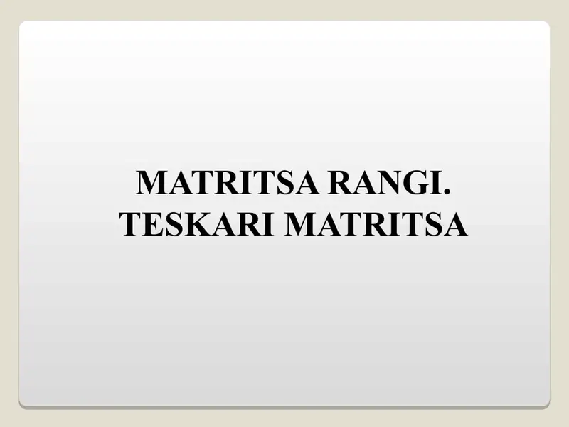 MATRITSA RANGI. TESKARI MATRITSA
